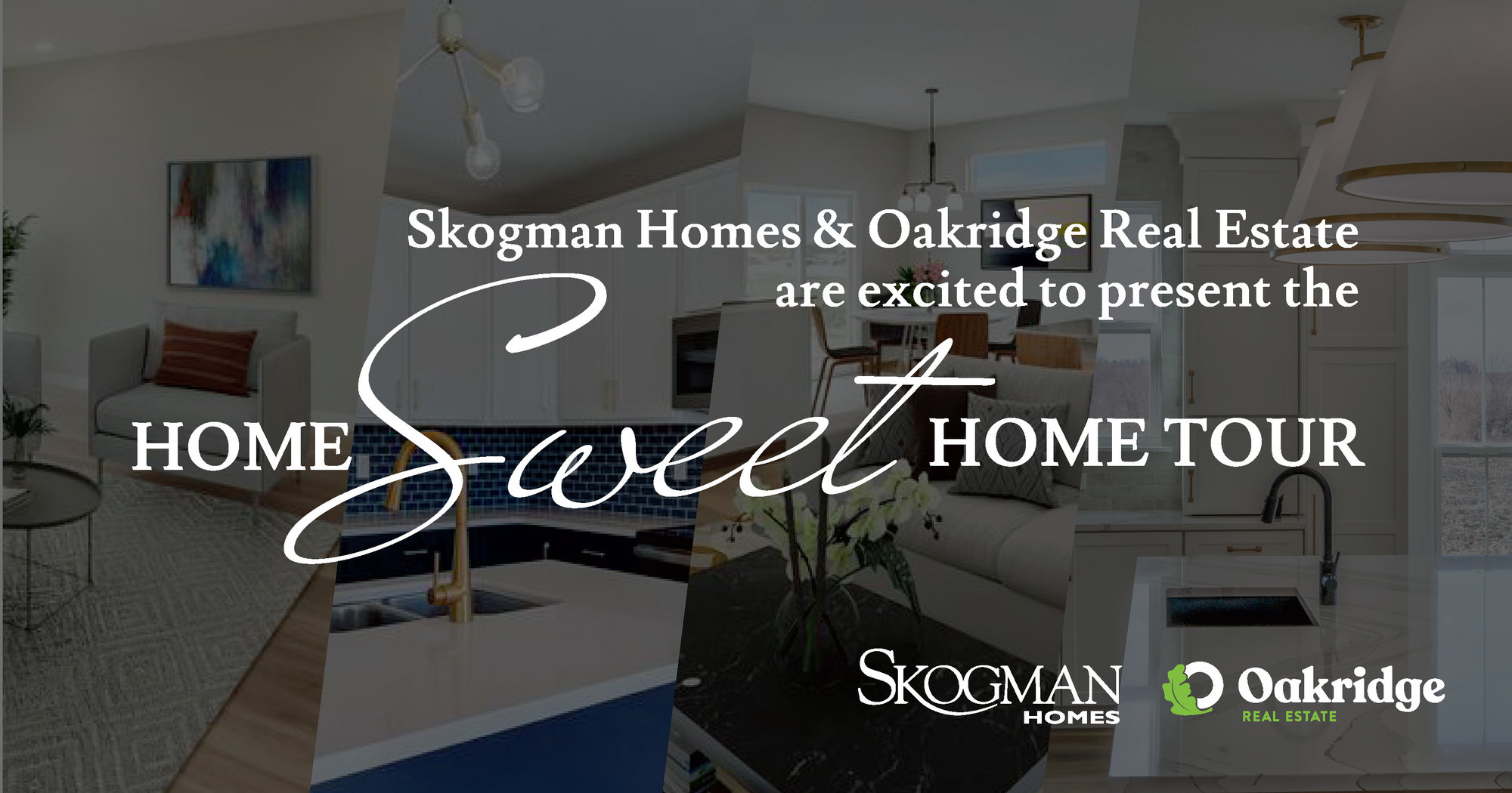 Skogman Home & Oakridge Real Estate to Host Home Sweet Home Tour